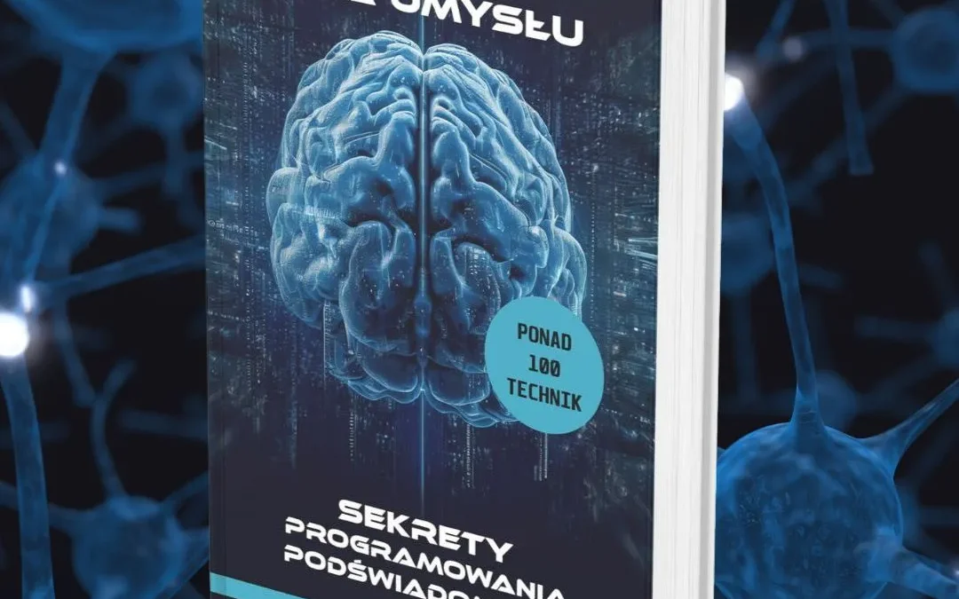 Siła Umysłu: Sekrety Programowania Podświadomości